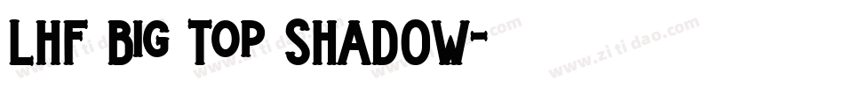 LHF Big Top SHADOW字体转换